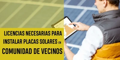 Licencias necesarias para instalar placas solares en comunidad de vecinos