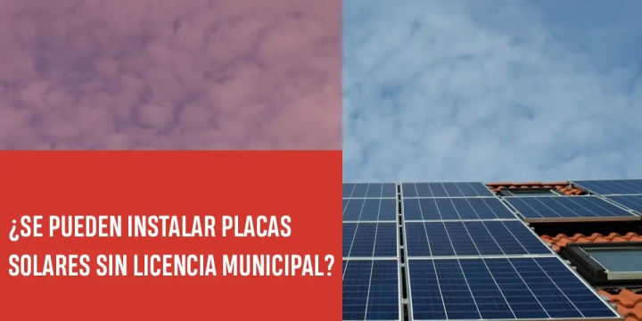 ¿Se pueden instalar placas solares sin licencia municipal?