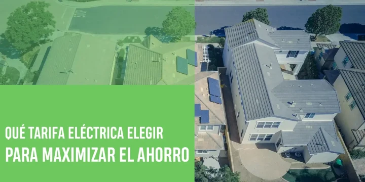 Placas solares y tarifa eléctrica: cuál elegir para ahorrar