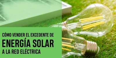 Cómo vender el excedente de energía solar a la red eléctrica